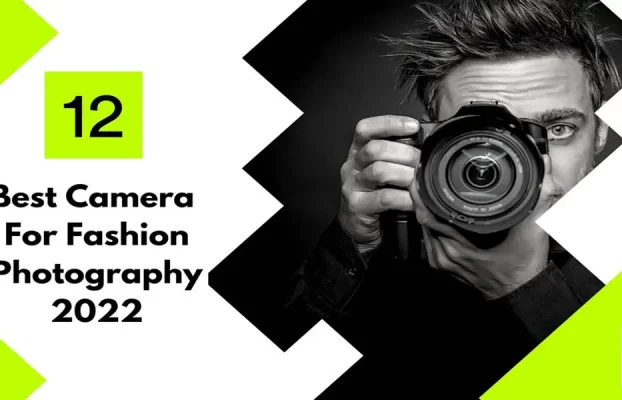 Best Camera For Fashion Photography