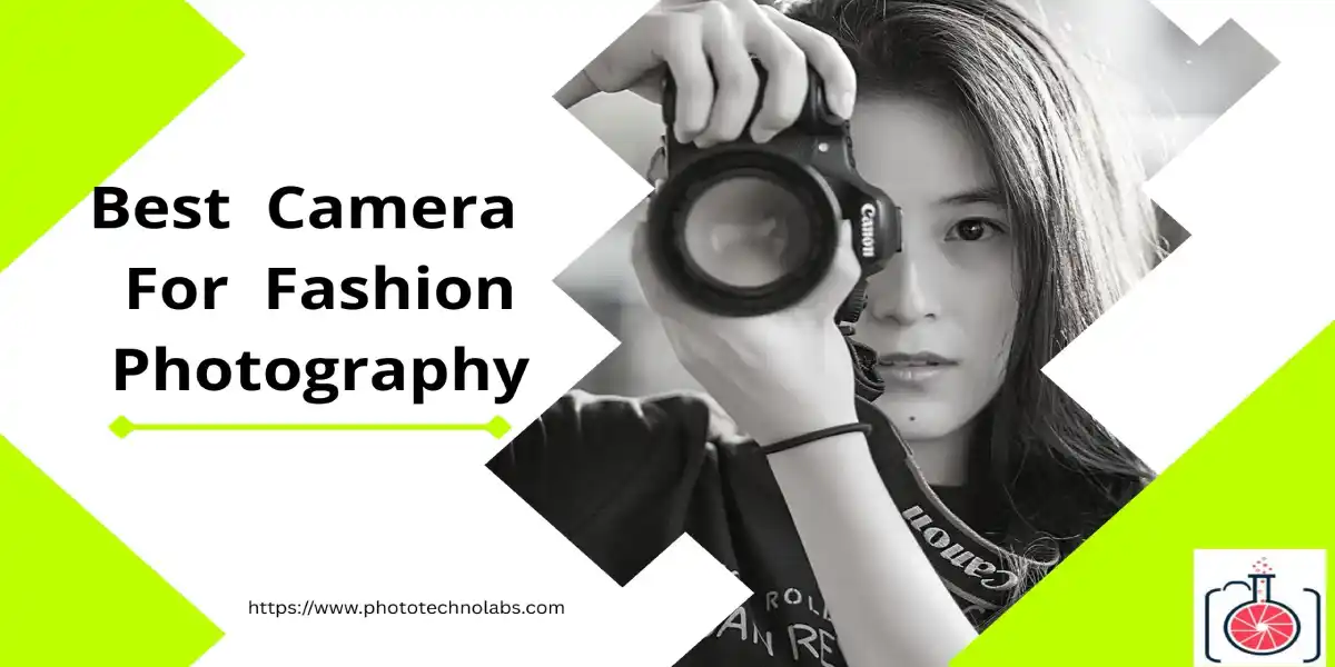 Best Camera For Fashion Photography